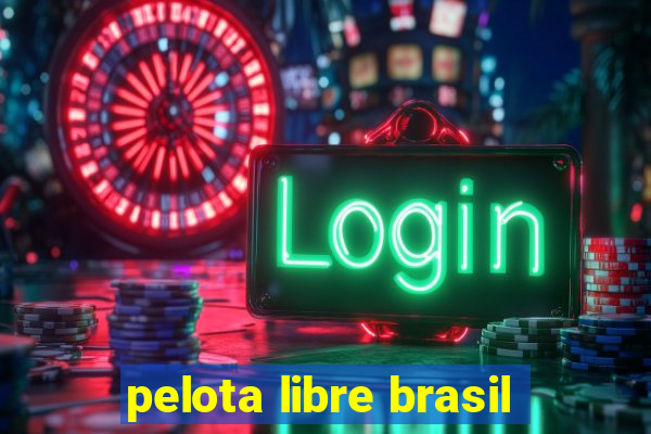 pelota libre brasil